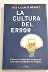 La cultura del error / José F García Méndez