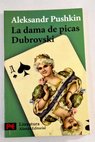 La dama de picas Dubrovski / Alejandro Pushkin