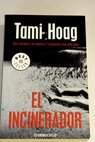 El incinerador / Tami Hoag