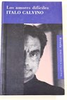 Los amores difciles / Italo Calvino