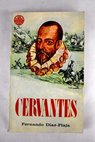 Cervantes La desdichada vida de un triunfador / Fernando Daz Plaja