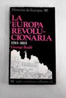 La Europa revolucionaria 1783 1815 / George Rudé