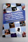 Charlie Kaufman and Hollywood s merry band of pranksters fabulists and dreamers an excursion into the American New Wave / Hill Derek Kaufman Charlie EBSCOhost
