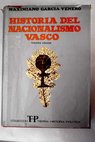 Historia del nacionalismo vasco / Maximiano García Venero