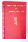 Teatro selecto de Torres Naharro / Bartolomé de Torres Naharro