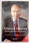 Una página difícil de arrancar memorias de un socialista sin fisuras / Alfonso Guerra