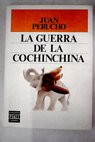 La guerra de Cochinchina / Juan Perucho