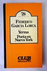 Yerma Poeta en Nueva York / Federico Garca Lorca
