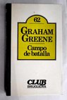 Campo de batalla / Graham Greene