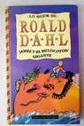 James y el melocotn gigante / Roald Dahl