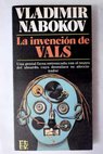 La invencin de Vals / Vladimir Nabokov