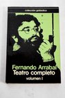 Teatro completo tomo I / Fernando ArrabaL