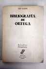 Bibliografa de Ortega / Udo Rukser