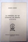 La fortuna de Os Lusiadas en España 1572 1672 Conferencia pronunciada el 15 de marzo de 1973 / Eugenio Asensio