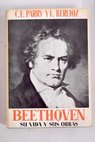 Beethoven su vida y sus obras / Hubert Parry