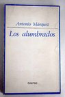Los alumbrados orígenes y filosofía 1525 1559 / Antonio Márquez