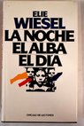 La noche El alba El da / Elie Wiesel