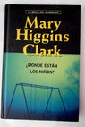 Dnde estn los nios / Mary Higgins Clark