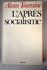 L Apres socialisme / Alain Touraine