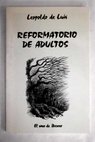 Reformatorio de adultos / Leopoldo de Luis