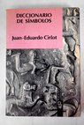 Diccionario de símbolos / Juan Eduardo Cirlot