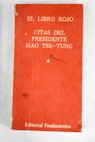 El libro rojo citas del presidente Mao Tse Tung / Mao Tse Tung