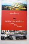 Iberia y La Muoza reyes toros aviones / Domingo Prez Rioja
