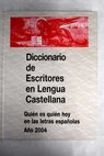Diccionario de escritores en lengua castellana quin es quin hoy en las letras espaolas