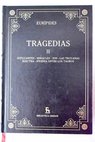 Tragedias Tomo II Suplicantes Heracles Ion Las troyanas Electra Ifigenia entre los tauros / Eurpides