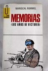 Memorias los aos de victoria / Erwin Rommel