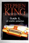 Buick 8 un coche perverso / Stephen King