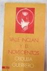 Valle Inclán y el novecientos apuntes para un estudio biográfico literario / Obdulia Guerrero Bueno