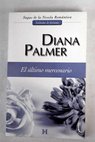 El ltimo mercenario / Diana Palmer