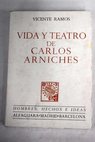 Vida y teatro de Carlos Arniches / Vicente Ramos