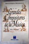 Diccionario biogrfico de los grandes compositores de la msica