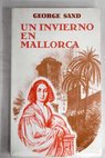 Un invierno en Mallorca 1838 1839 / George Sand