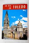 Un día en Toledo guía artística ilustrada / Pedro Riera Vidal