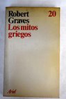 Los mitos griegos / Robert Graves