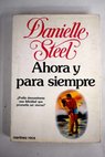 Ahora y para siempre / Danielle Steel