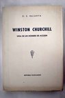 Winston Churchill Vida de un hombre de acción / E S Balanya