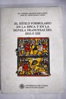 El estilo formulario en la épica y en la novela francesa del siglo XIII / María Aurora Aragón Fernández