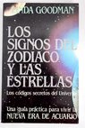 Los signos del zodíaco y las estrellas los códigos secretos del universo / Linda Goodman