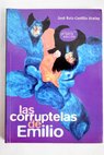 Las corruptelas de Emilio / José Ruiz Castillo Ucelay
