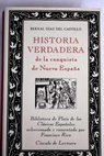 Historia verdadera de la conquista de Nueva España / Bernal Díaz del Castillo