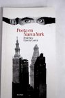 Poeta en Nueva York / Federico Garca Lorca