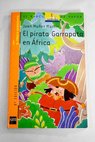 El pirata Garrapata en África / Juan Muñoz Martín