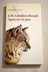 gata ojo de gato / Jos Manuel Caballero Bonald