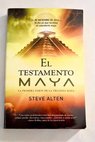 El testamento maya / Steve Alten
