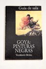 Goya pinturas negras / Valeriano Bozal