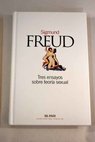 Tres ensayos sobre teora sexual / Sigmund Freud